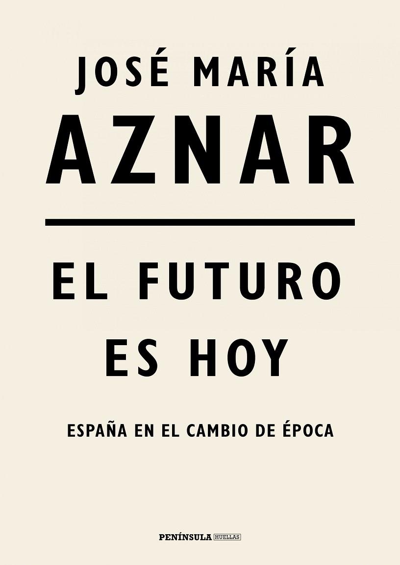 EL FUTURO ES HOY | 9788499427287 | AZNAR, JOSÉ MARÍA