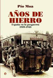 AÑOS DE HIERRO | 9788497346634 | MOA, PIO