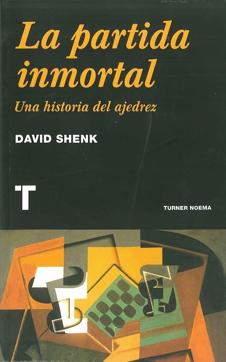 PARTIDA INMORTAL, LA - HISTORIA DEL AJEDREZ | 9788475068749 | SHENK, DAVID