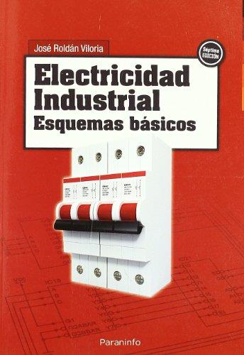 ELECTRICIDAD INDUSTRIAL : ESQUEMAS BASICOS | 9788428311656 | ROLDAN VILORIA, JOSE