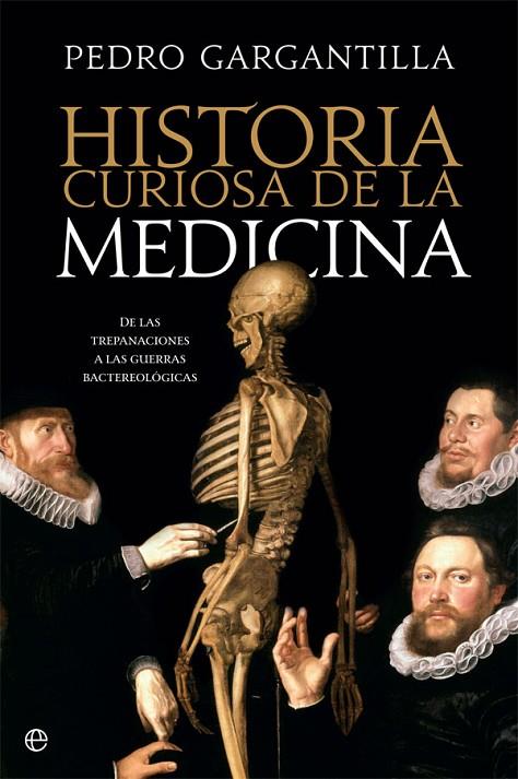 HISTORIA CURIOSA DE LA MEDICINA | 9788491645146 | GARGANTILLA, PEDRO