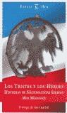 TRISTES Y LOS HEROES HISTORIAS DE NACIONALESTAS SERBIOS, LOS | 9788423978441 | MILOSEVICH, MIRA