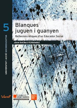 BLANQUES JUGUEN I GUANYEN | 9788491361343 | DUEÑAS FERRÁNDIZ, JOAN