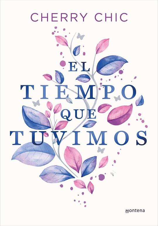EL TIEMPO QUE TUVIMOS | 9788419357434 | CHERRY CHIC