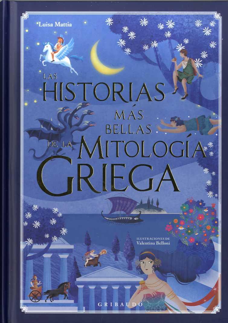HISTORIAS MAS BELLAS DE LA MITOLOGIA GRIEGA, LAS | 9788417127015 | MATTIA, LUISA