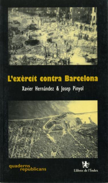 EXERCIT CONTRA BARCELONA, L' | 9788495317124 | HERNANDEZ, XAVIER; PINYOL, JOSEP