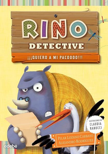 RINO DETECTIVE 5: ¡¡¡QUIERO A MI PACOOOO!!! | 9788468315836 | LOZANO CARBAYO, PILAR/RODRIGUEZ PUÑAL, ALEJANDRO