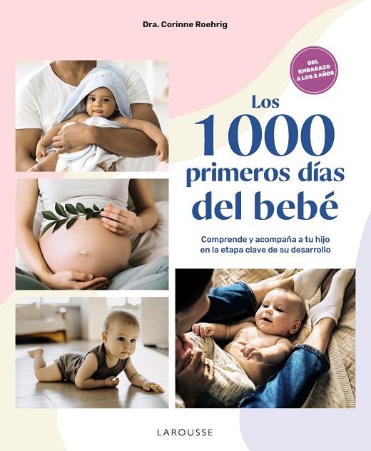 LOS 1000 PRIMEROS DÍAS DEL BEBÉ | 9788410124042 | ROEHRIG, DRA. CORINNE