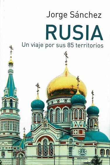 RUSIA UN VIAJE POR SUS 85 TERRITORIOS | 9788498274370 | JORGE, SÁNCHEZ GARCÍA