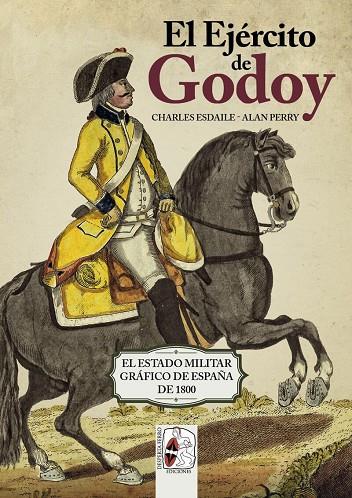 EL EJÉRCITO DE GODOY | 9788494954023 | ESDAILE, CHARLES J. / PERRY, ALAN