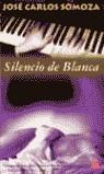 SILENCIO DE BLANCA | 9788466307048 | SOMOZA, JOSE CARLOS
