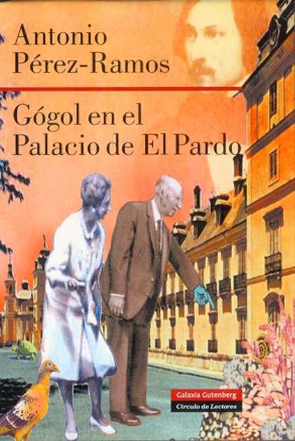 GOGOL EN EL PALACIO DE EL PARDO | 9788481096507 | PEREZ-RAMOS, ANTONIO