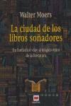 CIUDAD DE LOS LIBROS SOÑADORES, LA | 9788496231917 | MOERS, WALTER