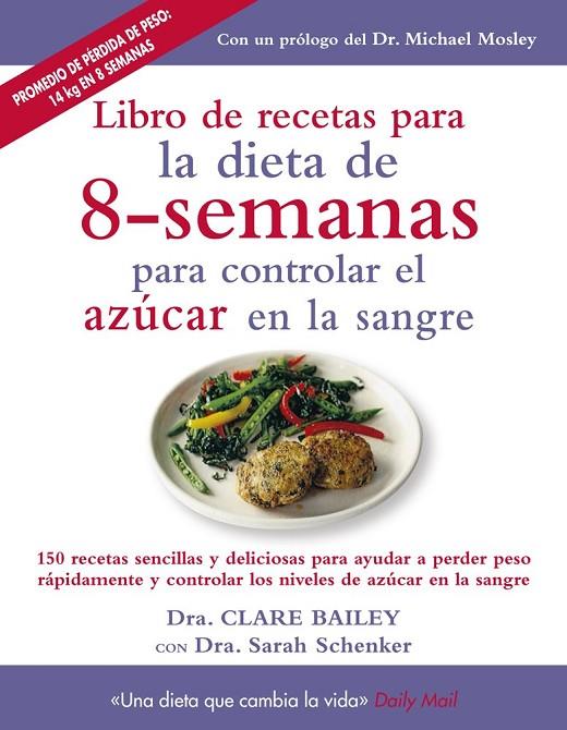 LIBRO DE RECETAS PARA DIETA 8 SEMANAS CONTROLAR AZUCAR EN SANGRE | 9788497991605 | BAILEY, CLARE