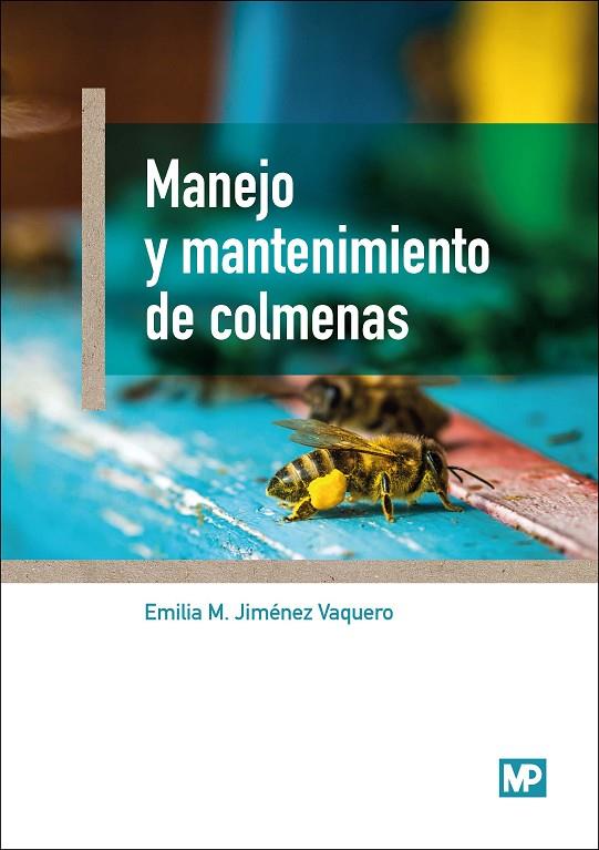 MANEJO Y MANTENIMIENTO DE COLMENAS | 9788484767305 | JIMENEZ VAQUERO, EMILIA MARÍA