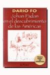 JOHAN PADAN EN EL DESCUBRIMIENTO DE LAS AMERICAS | 9788432295942 | FO, DARIO