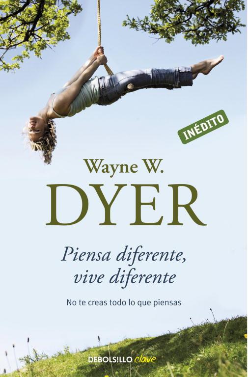 PIENSA DIFERENTE, VIVE DIFERENTE | 9788499082196 | DYER, WAYNE W.