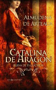 CATALINA DE ARAGON | 9788497349000 | ARTEAGA, ALMUDENA DE
