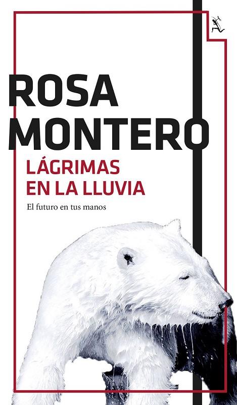 LÁGRIMAS EN LA LLUVIA | 9788432224201 | ROSA MONTERO