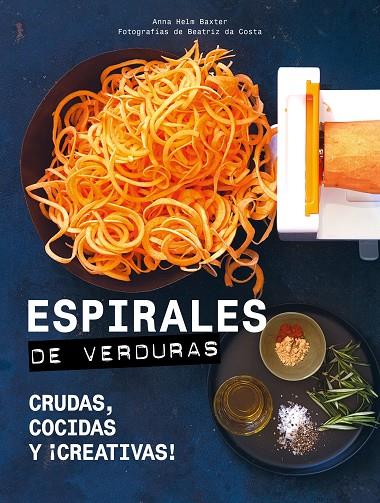 ESPIRALES DE VERDURAS | 9788416890729 | HELM BAXTER, ANNA / COSTA, BEATRIZ DA