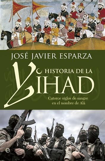 HISTORIA DE LA YIHAD | 9788490608821 | ESPARZA, JOSÉ JAVIER