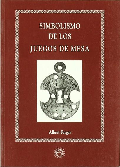 SIMBOLISMO DE LOS JUEGOS DE MESA | 9788488865229 | FARGAS, Albert