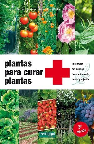 PLANTAS PARA CURAR PLANTAS 3ª EDICION | 9788494058257 | BERNARD BERTRAN, JEAN P.