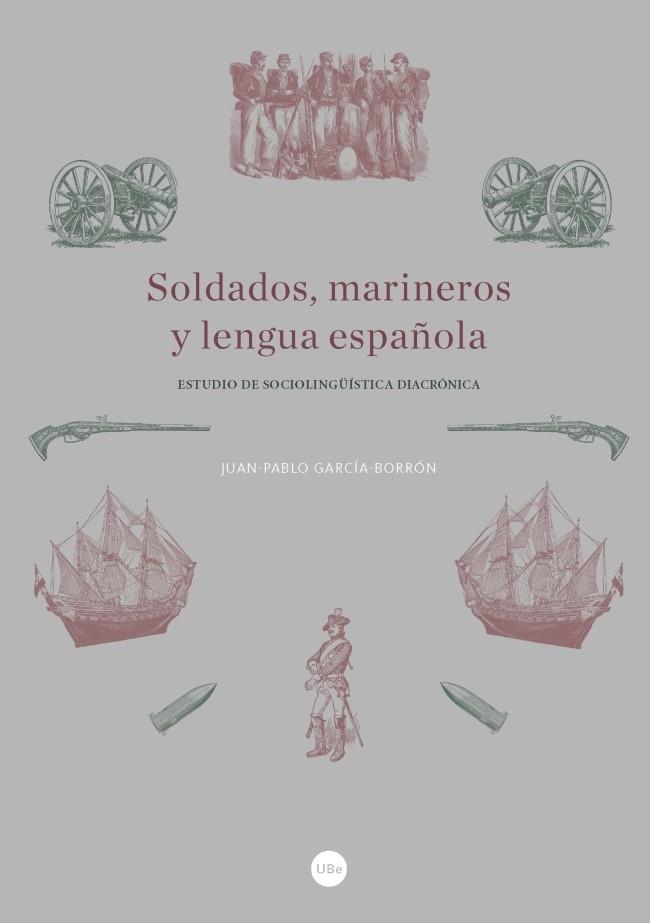 SOLDADOS, MARINEROS Y LENGUA ESPAÑOLA | 9788447539208 | GARCÍA-BORRÓN MARTÍNEZ, JUAN-PABLO