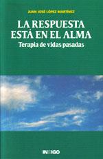 RESPUESTA ESTA EN EL ALMA, LA | 9788496381339 | LOPEZ, JUAN JOSE