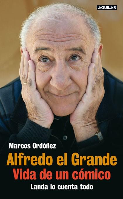 ALFREDO EL GRANDE VIDA DE UN COMICO | 9788403098800 | ORDOÑEZ, MARCOS