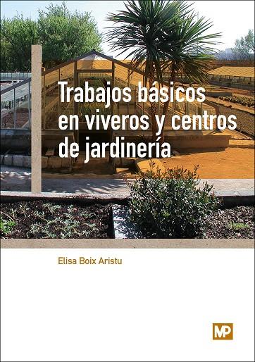 TRABAJOS BÁSICOS EN VIVEROS Y CENTROS DE JARDINERÍA | 9788484765400 | BOIX ARISTU, ELISA