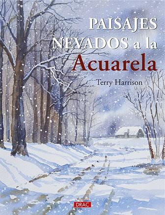PAISAJES NEVADOS A LA ACUARELA | 9788498746167 | HARRISON, TERRY