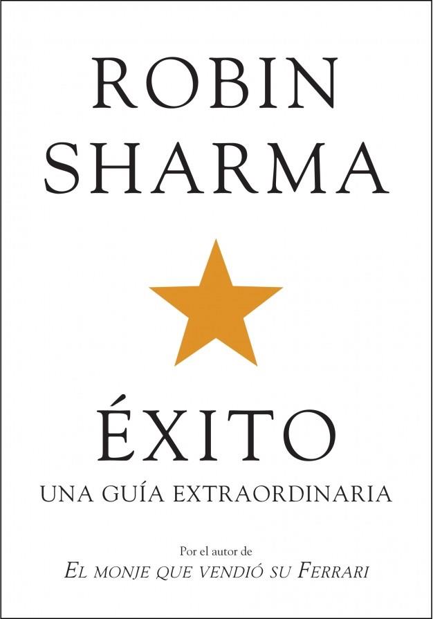 EXITO. UNA GUIA EXTRAORDINARIA | 9788425341052 | SHARMA, ROBIN S.