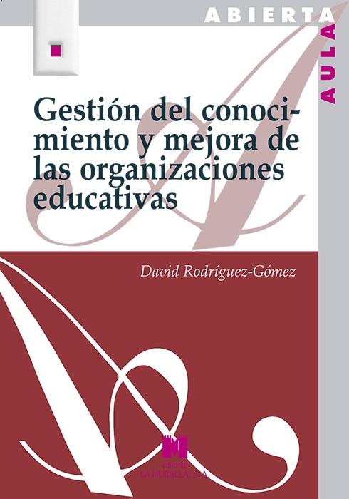 GESTIÓN DEL CONOCIMIENTO Y MEJORA DE LAS ORGANIZACIONES EDUCATIVAS | 9788471338129 | RODRÍGUEZ-GÓMEZ, DAVID
