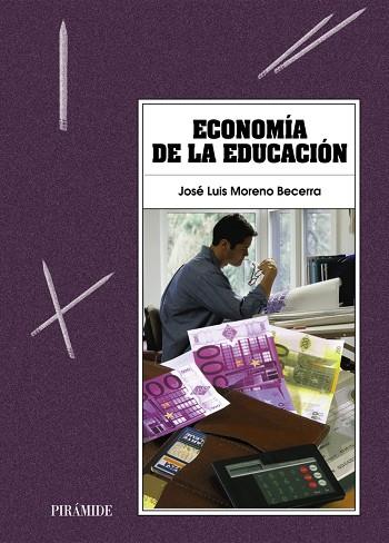 ECONOMIA DE LA EDUCACION | 9788436812763 | MORENO BECERRA, JOSE LUIS