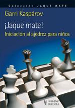 JAQUE MATE! INICIACION AL AJEDREZ PARA NIÑOS | 9788425520112 | KASPAROV, GARRI