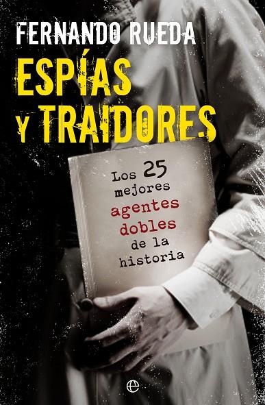 ESPIAS Y TRAIDORES | 9788499703404 | RUEDA, FERNANDO
