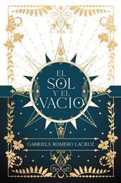 EL SOL Y EL VACÍO | 9788419988065 | ROMERO LACRUZ, GABRIELA