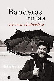 BANDERAS ROTAS | 9788497340212 | LABORDETA, JOSE ANTONIO