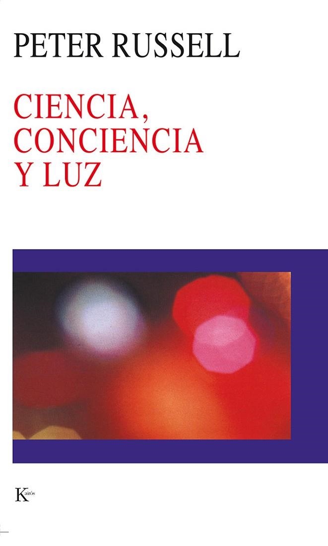 CIENCIA CONCIENCIA Y LUZ | 9788472455085 | RUSSELL, PETER