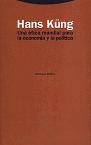 ETICA MUNDIAL PARA LA ECONOIA Y LA POLITICA, UNA | 9788481643329 | KUNG, HANS