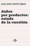 DAÑOS POR PRODUCTOS ESTADO DE LA CUESTION | 9788430937547 | MARIN LOPEZ, JUAN JOSE