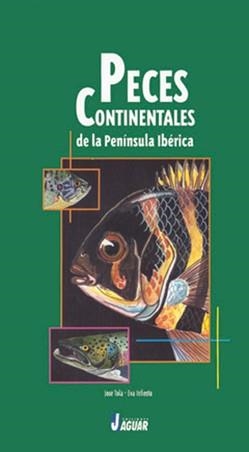 PECES CONTINENTALES DE LA PENINSULA IBERICA | 9788495537256 | TOLA/INFIESTA