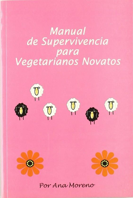 MANUAL DE SUPERVIVENCIA PARA VEGETARIANOS NOVATOS | 9788460745198 | MORENO, ANA