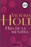 HIJA DE LA MENTIRA | 9788497590389 | HOLT, VICTORIA