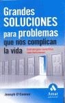 GRANDES SOLUCIONES PARA PROBLEMAS QUE NOS COMPLICAN LA VIDA | 9788497350365 | O'CONNOR, JOSEPH