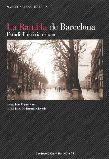 RAMBLA DE BARCELONA, ESTUDI D'HISTORIA URBANA | 9788423206575 | ARRANZ, MANUEL
