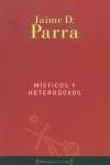 MISTICOS Y HETERODOXOS | 9788495608161 | PARRA, JAIME D