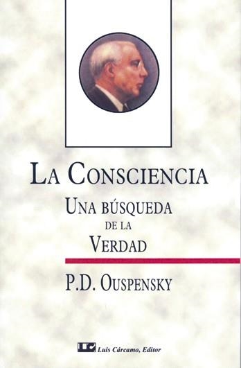CONSCIENCIA, UNA BUSQUEDA DE LA VERDAD, LA | 9788476270776 | OUSPENSKY, P D