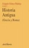 HISTORIA ANTIGUA ( GRECIA Y ROMA) | 9788434466739 | GOMEZ, JOAQUIN (COOR)
